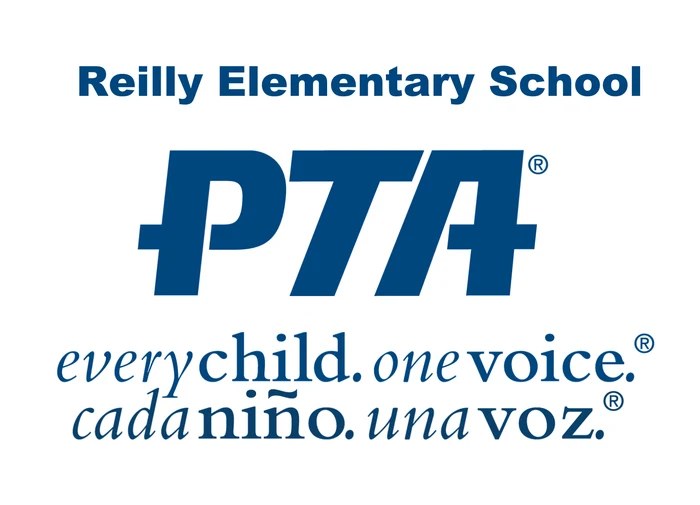 Reilly Elementary School PTA — every child. one voice. / cada niño. una voz.